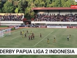 Hasil Pertandingan Derby Papua liga 2 Indonesia