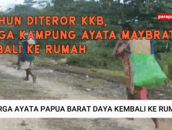 2 Tahun Diteror KKB, TNI POLRI Kawal Pemulangan Warga Ayata Maybrat ke Kampung Halaman
