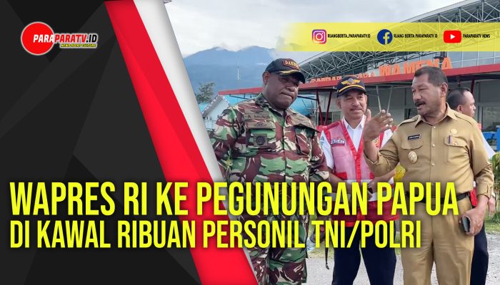 WAPRES RI Ke Pegunungan Papua di Kawal Ribuan Personil TNI/Polri