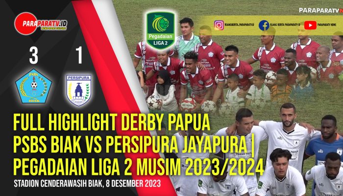 HIGHLIGHT PSBS BIAK VS PERSIPURA JAYAPURA | Pegadaian Liga 2 – 2023/2024