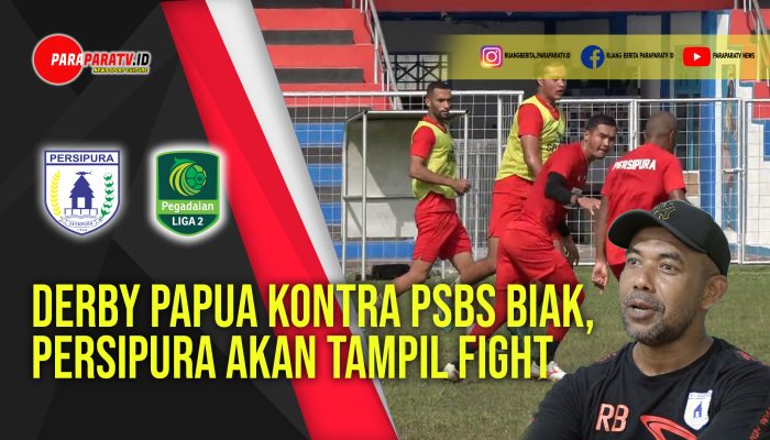 Derby Papua Kontra PSBS Biak, Persipura Akan Tampil Fight