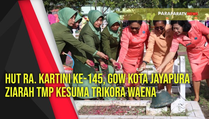 HUT RA. Kartini ke-145, GOW Kota Jayapura Ziarah TMP Kesuma Trikora Waena
