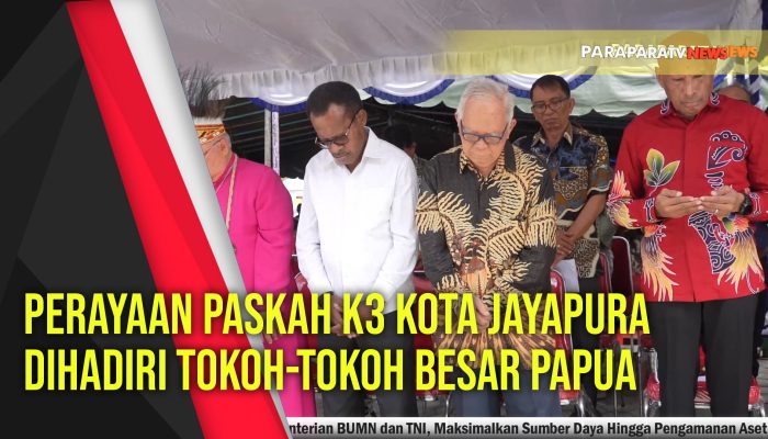 Perayaan Paskah K3 Kota Jayapuradi hadiri Tokoh-Tokoh Besar Papua