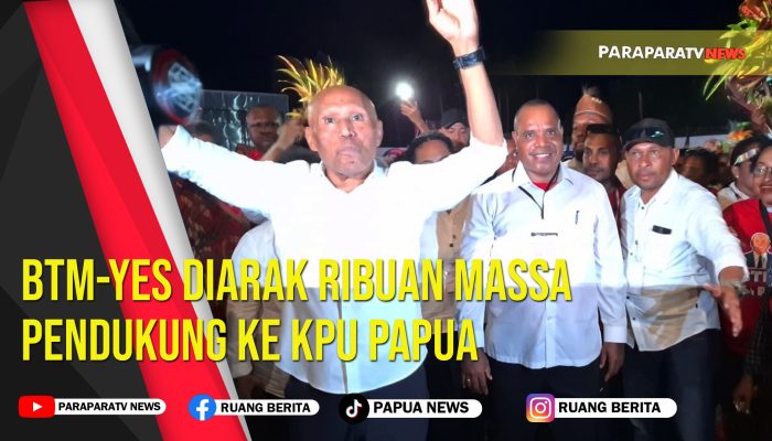 BTM-YES Diarak Ribuan Pendukung Ke Kantor KPU Papua