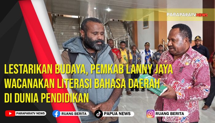 Lestarikan Budaya, Pemkab Lanny Jaya Wacanakan Literasi bahasa Daerah di Dunia Pendidikan